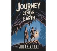 Journey to the Center of the Earth: A New Translation in Modern Accessible English