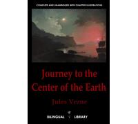 Journey to the Center of the Earth-Voyage au centre de la Terre: English-French Parallel Text Edition