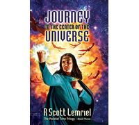 Journey to the Center of the Universe (The Parallel Time Trilogy)
