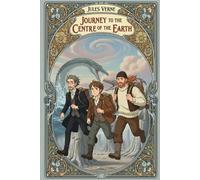Journey to the Centre of the Earth (Illustrated): The Classic Edition with Anime Illustrations