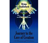 Journey to the Core of Creation: A Romance of Evolution