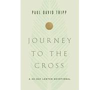 Journey to the Cross : A 40-Day Lenten Devotional