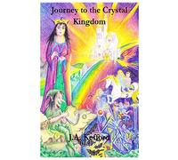 Journey to the Crystal Kingdom: Volume 1