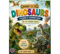 Journey to the Dinosaurs: Learning and coloring book (Little bright learners)