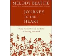 Journey to the Heart: Daily Meditations on the Path to Freeing Your Soul