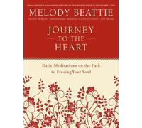 Journey to the Heart Daily Meditations on the Path to Freeing Your Soul