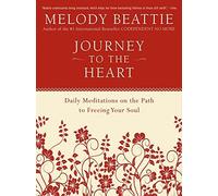 Journey to the Heart: Daily Meditations on the Path to Freeing Your Soul by Beattie, Melody (June 1, 2010) Paperback
