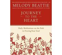 Journey to the Heart: Daily Meditations on the Path to Freeing Your Soul