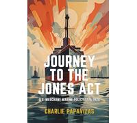 Journey to the Jones Act: U.S. Merchant Marine Policy 1776-1920
