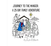 Journey to the Manger: A 25-Day Family Adventure