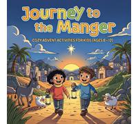 Journey to the Manger: Cozy Advent Activities for Kids Ages 8-12