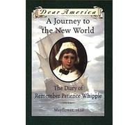 Journey to the New World: The Diary of Remember Patience Whipple (Dear America)