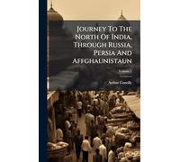 Journey To The North Of India, Through Russia, Persia And Affghaunistaun