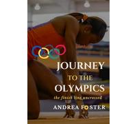 Journey to the Olympics: The Finish Line Uncrossed
