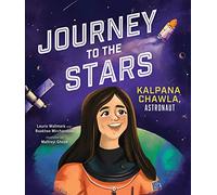 Journey to the Stars: Kalpana Chawla, Astronaut