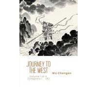 Journey to the West: Volume 1 of 4 (Chapters 1 - 25)