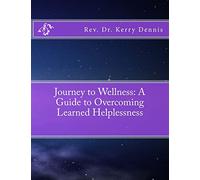 Journey to Wellness: A Guide to Overcoming Learned Helplessness