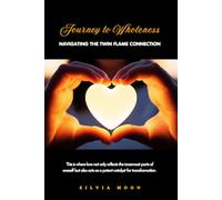 Journey to Wholeness: Navigating the Twin Flame Connection: 2 (Meeting a Twin Flame)