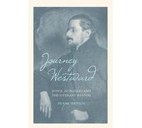 Journey Westward: Joyce, Dubliners and the Literary Revival