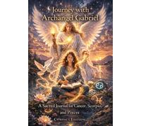 Journey with Archangel Gabriel: A Sacred Journal for Cancer, Scorpio, and Pisces, Compact Edition
