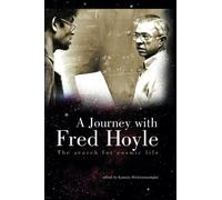 Journey With Fred Hoyle, A: The Search For Cosmic Life