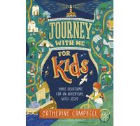 Journey with Me for Kids : Bible devotions for an adventure with Jesus