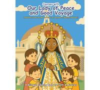 Journey with Our Lady of Peace and Good Voyage: A Bilingual Catholic Coloring & Story Book for Children (English-Filipino) (Kulay ng Pananampalataya: A Catholic Coloring Series)