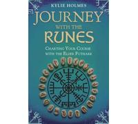 Journey with the Runes : Charting Your Course with the Elder Futhark