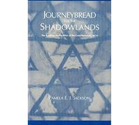 Journeybread for the Shadowlands: Readings for the Rites of the Catechumenate
