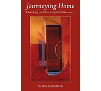 Journeying Home: Unlocking the Door to Spiritual Recovery: 8
