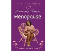 Journeying Through Menopause: A Black Woman’s Perspective