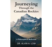 Journeying Through the Canadian Rockies: A Philosophical Reflection