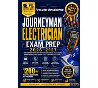 Journeyman Electrician Exam Prep 2026-2027: 1200+ Practice Questions and Answers | Complete Study Guide with NEC Review, Electrical Calculations, ... Code Mastery, and Full-Length Practice Exams