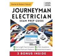 Journeyman Electrician Exam Prep: 2750+ Practice Questions, In-Depth Explanations, Full-Length Simulated Tests & The Secret NEC Mastery Method to Pass on Your First Try and Jumpstart Your Career