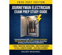 JOURNEYMAN ELECTRICIAN EXAM PREP STUDY GUIDE 2026-2027: Licensing Manual with 1,000+ Practice Questions, 500 Flashcards, NEC 2023 Coverage, Grounding, Bonding, and Full Answer Explanations