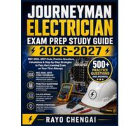 JOURNEYMAN ELECTRICIAN EXAM PREP STUDY GUIDE 2026-2027: NEC 2026-2027 Code, Practice Questions, Calculations & Step-by-Step Strategies to Pass the Licensing Exam on Your First Attempt