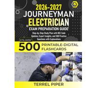 Journeyman Electrician Exam Preparation Guide: Step-by-Step Study Plan with NEC Code Updates, Expert Insights, and 500 Practice Questions with Explanations