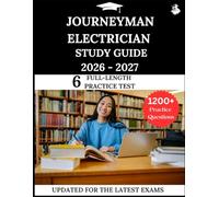 Journeyman Electrician Study Guide 2026-2027: Your All-in-One Prep to Success with Practice Questions, Detailed Explanations, and Expert Strategies