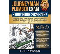 Journeyman Plumber Exam Study Guide 2026-2027: Plumbing Math, DWV Systems, Isometric Drawings, and Code Navigation with 900+ Practice Questions and Full-Length Practice Exams