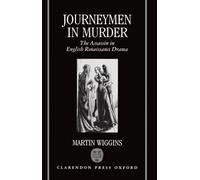 Journeymen in Murder: The Assassin in English Renaissance Drama