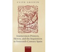 Journeymen-Printers, Heresy, and the Inquisition in Sixteenth-Century Spain