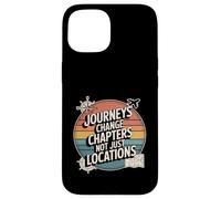 Journeys Change Chapters Not Just Locations - Wanderlust Case for iPhone 15