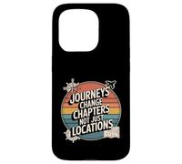 Journeys Change Chapters Not Just Locations - Wanderlust Case for iPhone 15 Pro