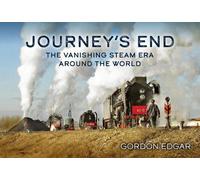 Journey's End: The Vanishing Steam Era Around the World