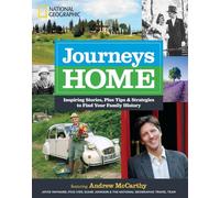 Journeys Home: Inspiring Stories, Plus Tips and Strategies to Find Your Family History