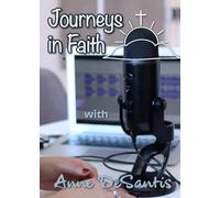 Journeys in Faith with Anne DeSantis
