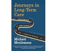 Journeys in Long-Term Care: Navigating Our Most Complex Health System