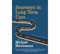 Journeys in Long-Term Care: Navigating Our Most Complex Health System