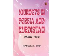 Journeys in Persia and Kurdistan Volume 1 (of 2)