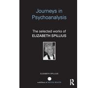 Journeys in Psychoanalysis: The selected works of Elizabeth Spillius (World Library of Mental Health)